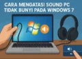 Cara Mengatasi Sound PC Tidak Bunyi Windows 7
