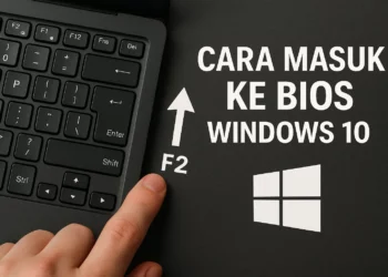 Cara Masuk ke BIOS Windows 10