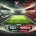 Jadwal Koln vs Monchengladbach