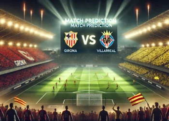 Prediksi Girona vs Villareal