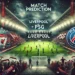 Prediksi Liverpool vs PSG