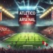 Prediksi Atletico vs Arsenal