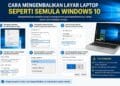 Cara Mengembalikan Layar Laptop