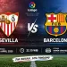 Jadwal Sevilla vs Barcelona